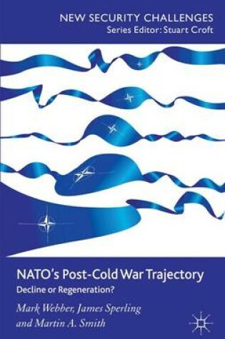 Cover of NATO S Post-Cold War Trajectory: Decline or Regeneration