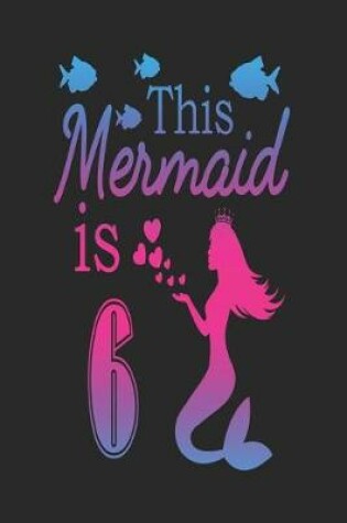 Cover of This Mermaid Is 6