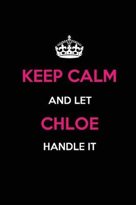 Book cover for Keep Calm and Let Chloe Handle It