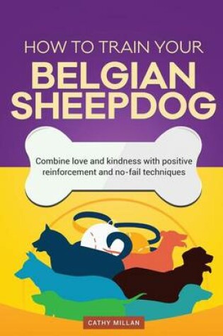 Cover of How to Train Your Belgian Sheepdog (Dog Training Collection)