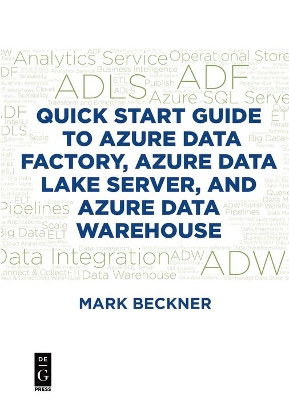 Book cover for Quick Start Guide to Azure Data Factory, Azure Data Lake Server, and Azure Data Warehouse