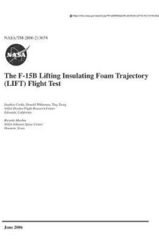 Cover of The F-15b Lifting Insulating Foam Trajectory (Lift) Flight Test