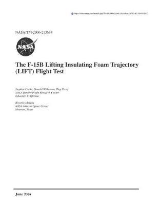 Book cover for The F-15b Lifting Insulating Foam Trajectory (Lift) Flight Test