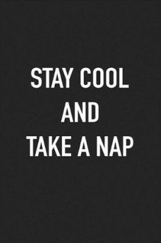 Cover of Stay Cool and Take a Nap