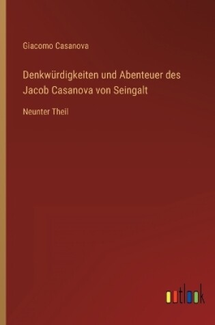 Cover of Denkwürdigkeiten und Abenteuer des Jacob Casanova von Seingalt