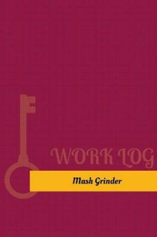 Cover of Mash Grinder Work Log