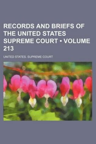 Cover of Records and Briefs of the United States Supreme Court (Volume 213)