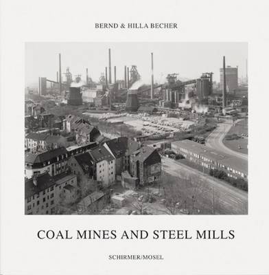 Book cover for Bernd Becher, Hilla Becher: Coal Mines and Steel Mills