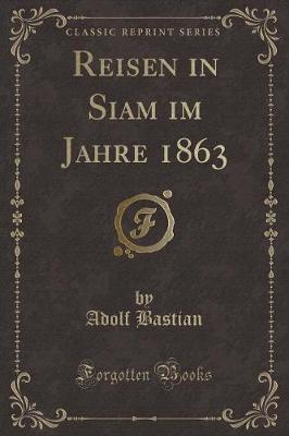 Book cover for Reisen in Siam Im Jahre 1863 (Classic Reprint)