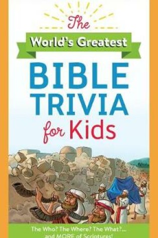 Cover of The World's Greatest Bible Trivia for Kids