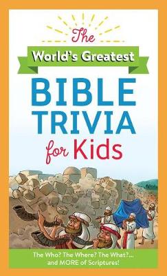 Book cover for The World's Greatest Bible Trivia for Kids