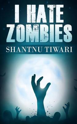 Book cover for I Hate Zombies