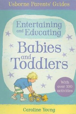 Cover of Entertaining and Educating Babies and Toddlers