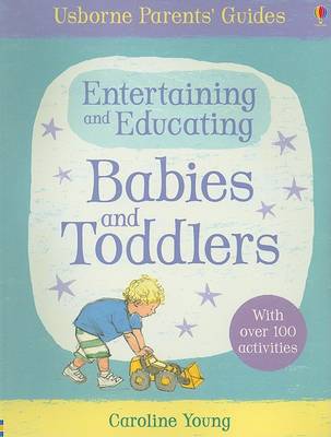 Cover of Entertaining and Educating Babies and Toddlers