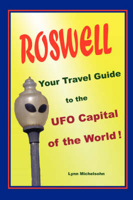 Book cover for Roswell, Your Travel Guide to the UFO Capital of the World!