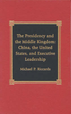 Cover of The Presidency and the Middle Kingdom