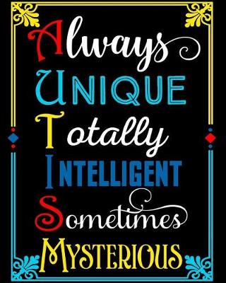 Book cover for Always Unique Totally Intelligent Sometimes Mysterious
