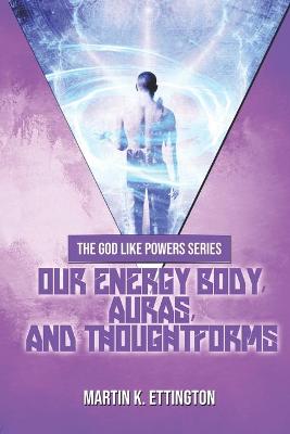 Cover of Our Energy Body, Auras, and Thoughtforms