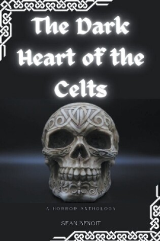 Cover of The Dark Heart of the Celts