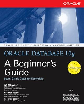 Book cover for Oracle Database 10g: A Beginner's Guide