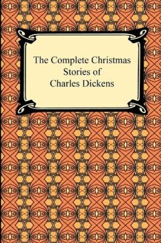 Cover of The Complete Christmas Stories of Charles Dickens