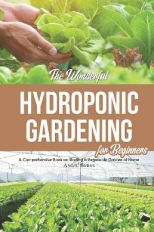 Cover of The Wonderful Hydroponic Gardening for Beginners