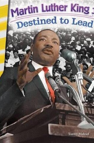 Cover of Martin Luther King Jr.: Destined to Lead