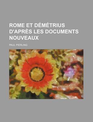 Book cover for Rome Et Demetrius D'Apres Les Documents Nouveaux