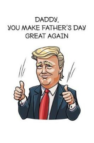 Cover of Daddy you make fathers day great again