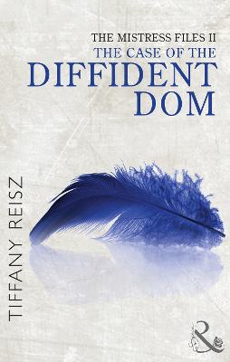 Book cover for The Mistress Files: The Case of the Diffident Dom
