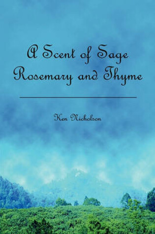 Cover of A Scent of Sage Rosemary and Thyme