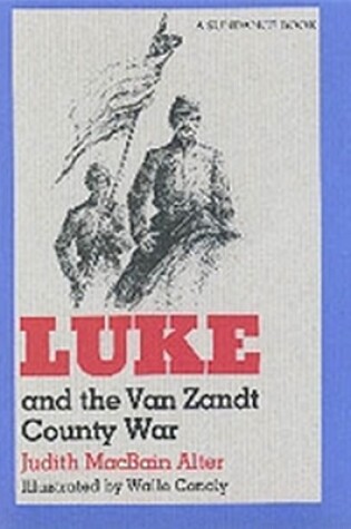 Cover of Luke and the Van Zandt County War
