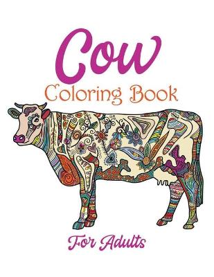 Book cover for Cow Coloring Book For Adults