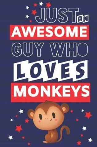 Cover of Just an Awesome Guy Who Loves Monkeys