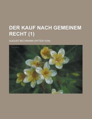 Book cover for Der Kauf Nach Gemeinem Recht (1 )