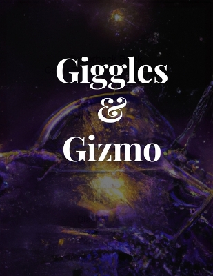 Cover of Giggles and Gizmo