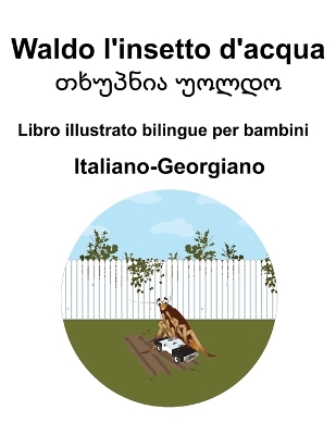 Book cover for Italiano-Georgiano Waldo l'insetto d'acqua / თხუპნია უოლდო Libro illustrato bilingue per bambini