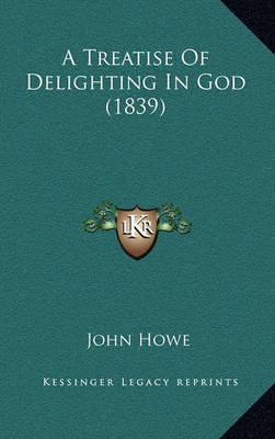 Book cover for A Treatise of Delighting in God (1839)