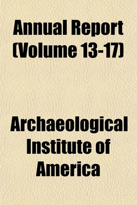 Book cover for Annual Report (Volume 13-17)