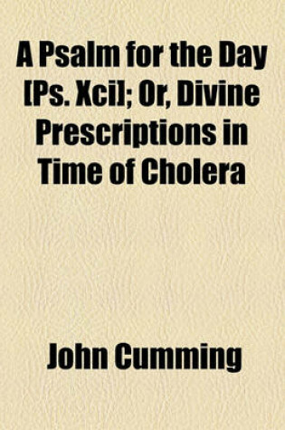 Cover of A Psalm for the Day [Ps. XCI]; Or, Divine Prescriptions in Time of Cholera
