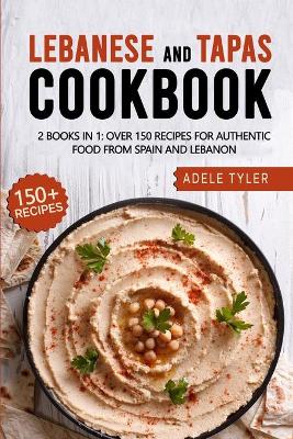 Book cover for Lebanese And Tapas Cookbook