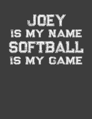 Book cover for Joey Is My Name Softball Is My Game