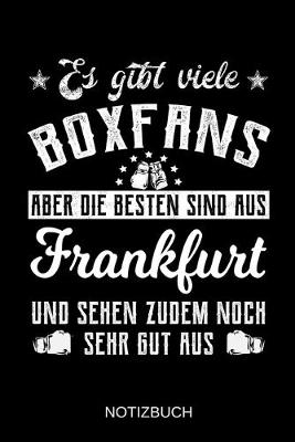 Book cover for Es gibt viele Boxfans aber die besten sind aus Frankfurt und sehen zudem noch sehr gut aus