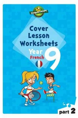 Cover of Cover Lesson Worksheets - Year 9 French, Part 2