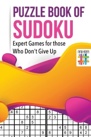 Cover of Puzzle Book of Sudoku Expert Games for those Who Don't Give Up