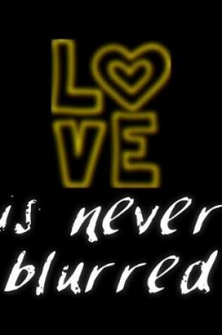 Cover of Love Is Never Blurred