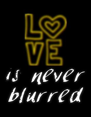 Book cover for Love Is Never Blurred