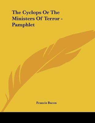 Book cover for The Cyclops Or The Ministers Of Terror - Pamphlet