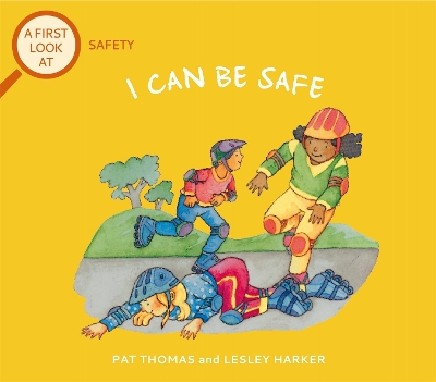 Book cover for A First Look At: Safety: I Can Be Safe