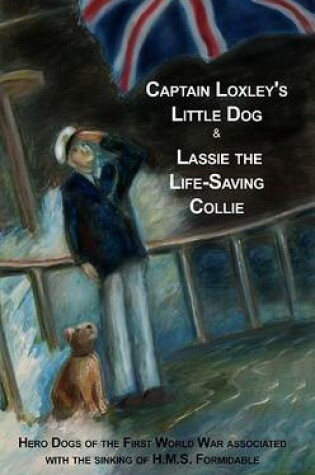 Cover of Captain Loxley's Little Dog and Lassie the Life-Saving Collie